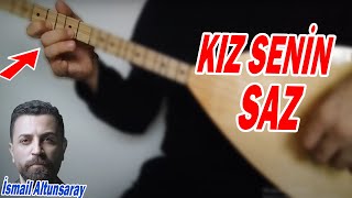 Kız Senin (İsmail Altunsaray) - Saz