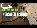 The Double Oros Dry Fly Rig - What to Do When Fish Keep Eating the Indicator