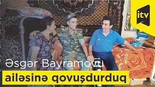 Əsgər Bayramovu 1 il 8 ay sonra ailəsinə qovuşdurduq - gözün aydın, ana!