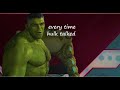 Everytime hulk talked