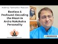 Restless & Profound: Decoding the Moon in Ardra Nakshatra Personality