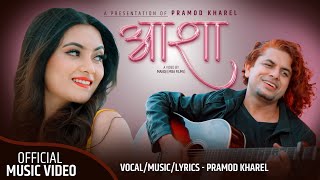 Aasha || Pramod Kharel || Sneha Thapa || Official Music Video