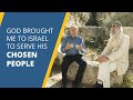 God brought me to Israel to serve His chosen people