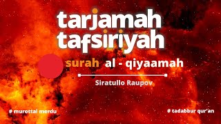 Tarjamah Tafsiriyah | Murottal Quran| Tadabbur Daily Surah Al Qiyaamah سورة القيامة Siratullo Raupov