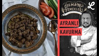 Bugüne kadar yediğiniz kavurmaların lezzetini size unutturacak: Ayranlı Kavurma | Osmanlı Yemekleri