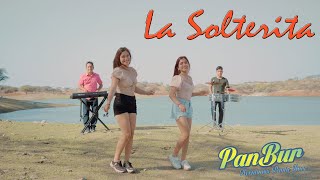 La Solterita-PanBur Hermanos Panta Bure (Oficial)