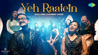 Yeh Raatein | Shillong Chamber Choir