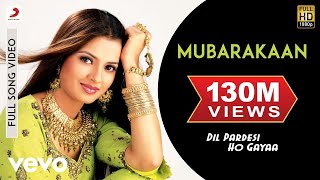 Mubarakaan Full Video - Dil Pardesi Ho Gaya|Kapil, Saloni|Sunidhi Chauhan|Usha Khanna