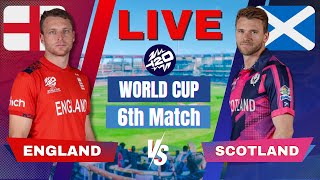 🔴 Live: England vs Scotland  T20 World Cup Match 6, Live Match Score | ENG vs SCO Live match Today