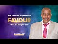 Tunahitaji kibali ya Mungu [Obtaining God's favour] -  Rev. Edward Mwai