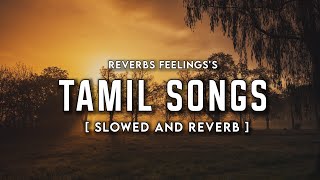 Tamil Songs | Slowed and Reverb | Paiya | Tamil Slowed and Reverb | Tamil Lofi | Reverbs Feelings