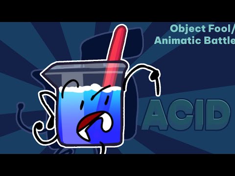 (Up To AB 2) Animatic Battle/Object Fool But Only When Acid Is On ...