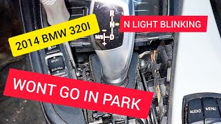 Why Neutral Light Blinking In 2014 BMW 320I And Won't Go In Park