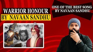 Warriors Honour : Navaan Sandhu ft Manjit Singh Sohi | New Punjabi Reaction Video | New Punjabi Song