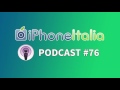 toglieteci tutto ma non la batteria iphoneitalia podcast 76