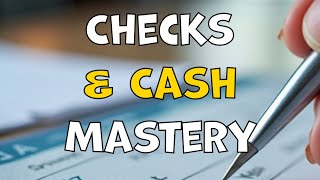 Mastering Checks & Cash