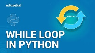 While Loop In Python | Python While Loop Explained | Python Tutorial For Beginners | Edureka