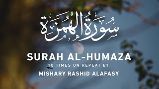 Surat Al-Humaza (10x Repeat) by Mishary Rashid Alafasy