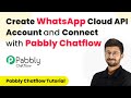 How to Create WhatsApp Cloud API Account and Connect with Pabbly Chatflow