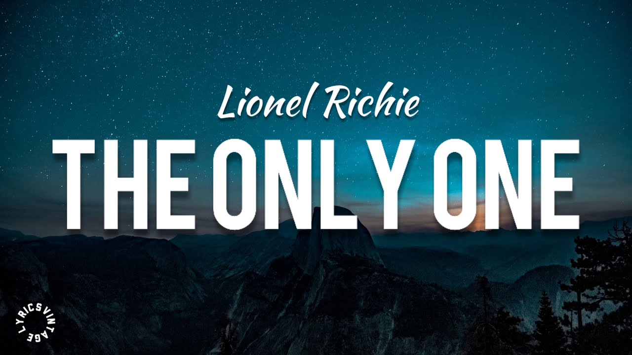 Lionel Richie - The Only One (Lyrics) 🎵 - YouTube Music