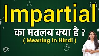 Impartial meaning in hindi | Impartial meaning ka matlab kya hota hai | Word meaning