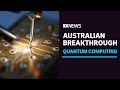 Australian quantum computing breakthrough 20 years in the making | ABC News