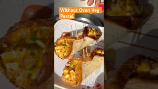 Without oven veg Parcel 🤤#youtubeshorts #shortsfeed #shorts #parcel #khushiharmanvlogs