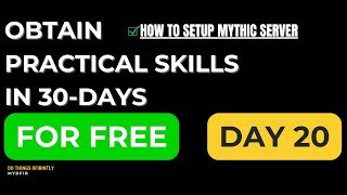 Mythic Server Setup Tutorial | Day 20