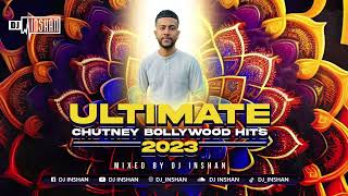 Ultimate Chutney Bollywood Hits 2023 Mixed By Dj Inshan