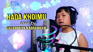 Hada Khoimu (Cover) | Gaganpriya Kabrambam | Manipuri Song