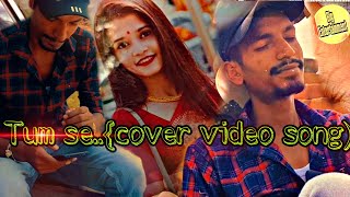 Tum se //video cover song / jalebi movie// jubin naytiyal