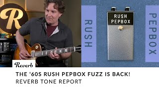 The '60s Rush PepBox Fuzz Is Back! | Reverb Tone Report