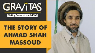 Gravitas: The story of Ahmad Shah Massoud