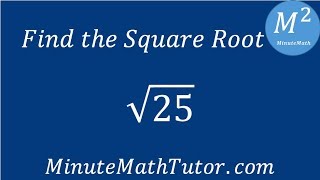 Find the Square Root: √25