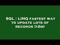 SQL : LINQ fastest way to update lots of records ( 2m)