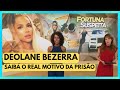 REPORTAGEM FANTÁSTICO DEOLANE BEZERRA - FANTÁSTICO MOSTRA POR QUE DEOLANE FOI PRESA