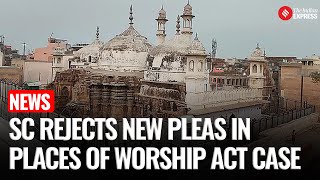 SC Delays Hearing on Places of Worship Act; Says New Pleas Making Case “Impossible to Deal”