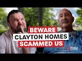 Clayton Homes Reviews - Lied, Scammed and Taken A Full Advantage Of | PissedConsumer