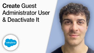 How To Create a Guest Administrator User and Deactivate It in Salesforce [2025 Full Guide]