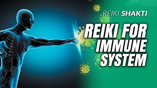 Reiki For Immune System. Powerful Energy Healing