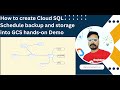 Hands-On Demo Tutorial: How to Set Up Automate Cloud SQL Backups to GCS