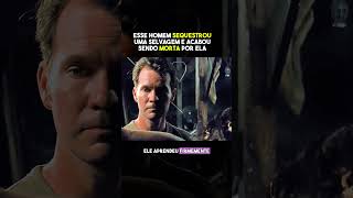 Ele sequestrou uma selvagem e foi morto por ela parte 1 #filmes #recapfilme #filme