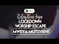 Mweya Mutsvene - Minister Michael Mahendere | Relentless Hope Lockdown Worship Escape