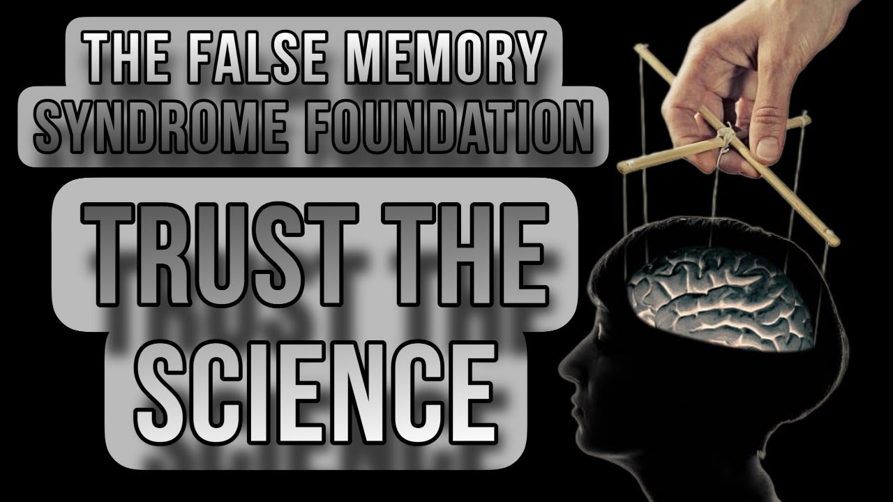 The False Memory Syndrome Foundation - Trust The Science - YouTube