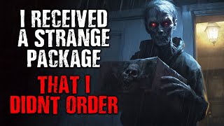 "I Received a Strange Package That I Didn't Order" Scary Stories from The internet | Creepypasta