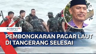 TNI AL Selesai Bongkar Sisa 1,3 Km Pagar Laut di Perairan Tangerang, Kades Kohod Menghilang