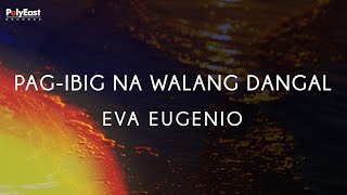 Eva Eugenio - Pag-Ibig Na Walang Dangal (Official Lyric Video)