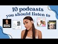 10 podcasts you should listen to 🎧 || podcast recommendations