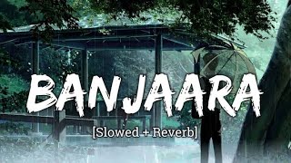 Banjaara songs[Slowed+Reverb]Banjaara Lofi Songs