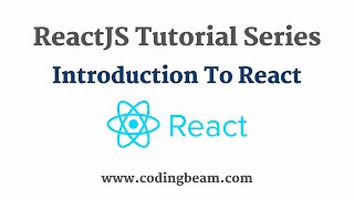 #1 Introduction to ReactJS | React Tutorial Series | Coding Beam